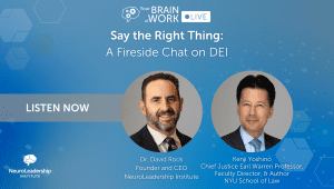 Your Brain at Work Live - Say the Right Thing: A Fireside Chat on DEI webinar information