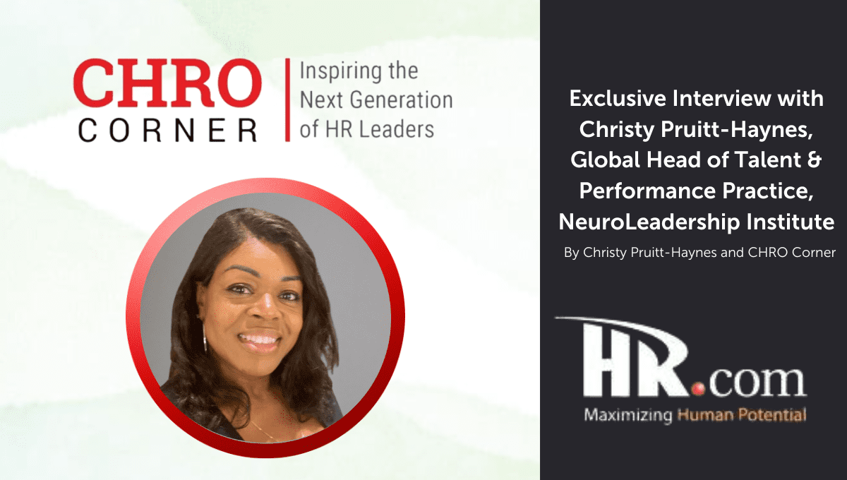 Exclusive Interview with Christy Pruitt-Haynes, Global Head of Talent and Performance Practice, NeuroLeadership Institute