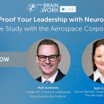Your Brain at Work: Future-Proof Your Leadership With Neuroscience Pt. 3: A Case Study Featuring with the Aerospace Corporation
