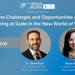 Your Brain at Work: The Challenges and Opportunities of Learning at Scale in the New World of Work