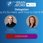 Delegation – Why It’s So Hard, and How to Get It Right