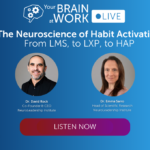 The Neuroscience of Habit Activation: From LMS, to LXP, to HAP