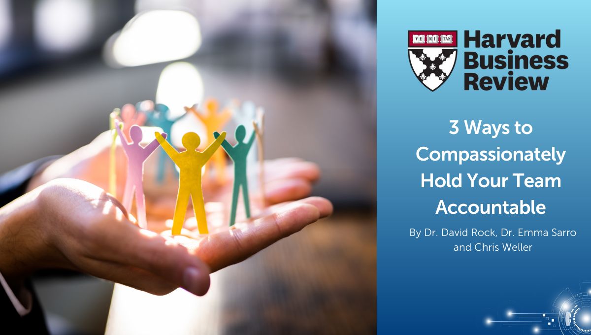 NLI in Harvard Business Review: 3 Ways to Compassionately Hold Your Team Accountable