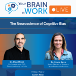Your Brain at Work LIVE | The Neuroscience of Cognitive Bias